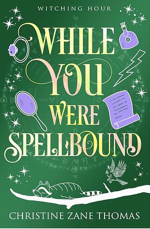 While You Were Spellbound: A Paranormal Women's Fiction Mystery by Christine Zane Thomas