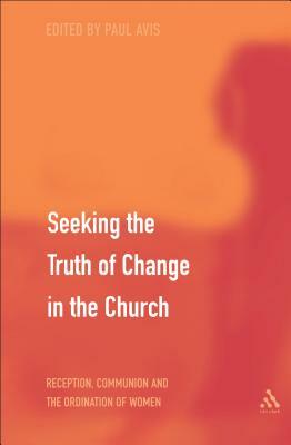 Seeking the Truth of Change in the Church by Paul Avis