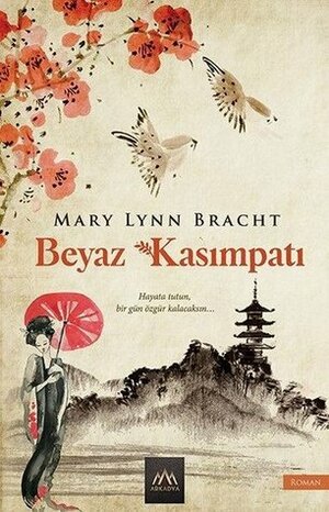 Beyaz Kasımpatı by Mary Lynn Bracht