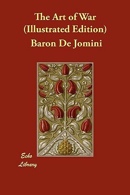 The Art of War (Illustrated Edition) by Antoine-Henri Jomini