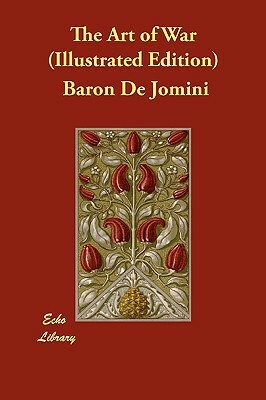 The Art of War (Illustrated Edition) by Baron De Jomini