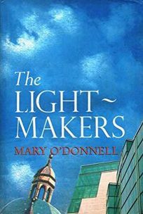 The Light-Makers by Mary O'Donnell