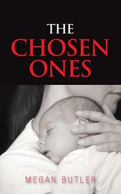 The Chosen Ones by Megan Butler