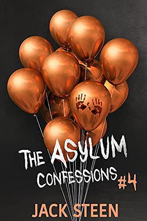 The Asylum Confessions: Cults by Jack Steen