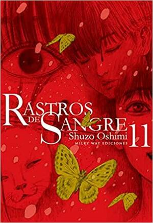 Rastros de sangre, Vol. 11 by Shuzo Oshimi