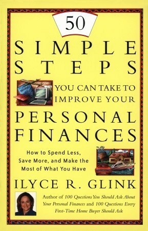 50 Simple Steps You Can Take to Improve Your Personal Finances by Ilyce R. Glink