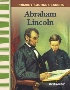 Abraham Lincoln (Expanding & Preserving the Union) by Christi E. Parker