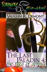 The Last Paladin 4: The Rites Of Spring by Vaughn R. Demont