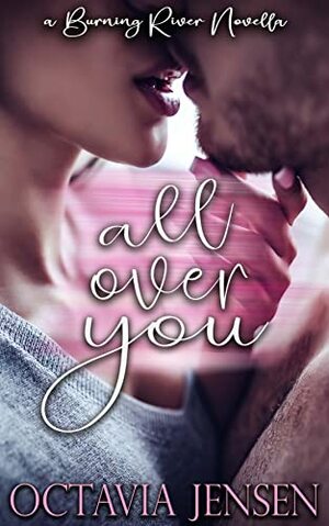 All Over You by Octavia Jensen