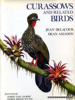 Curassows and Related Birds by Dean Amadon, Jean Delacour