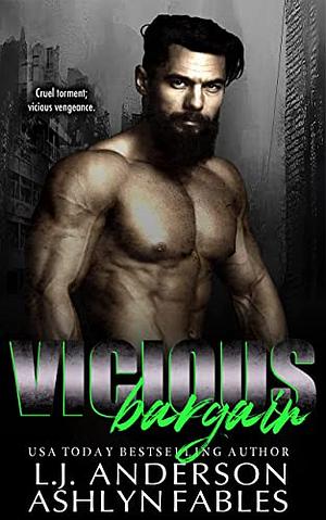 Vicious Bargain by Ashlyn Fables, L.J. Anderson
