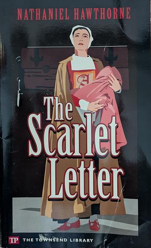 The Scarlet Letter by Nathaniel Hawthorne