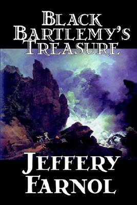 Black Bartlemy's Treasure by Jeffery Farnol, Fiction, Action & Adventure, Historical, Classics by Jeffery Farnol