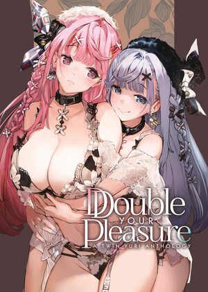 Double Your Pleasure – A Twin Yuri Anthology by Kodama Naoko, Emi Hinahara, Ame Kanro, Suto, Soujihougu, Yakinikuteishoku, Bonryu, Hibiki Aoto, Shiratamamochi