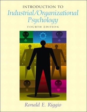 Introduction to Industrial/Organizational Psychology by Ronald E. Riggio