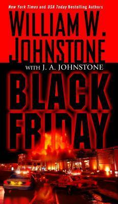 Black Friday by J.A. Johnstone, William W. Johnstone