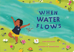 When Water Flows by Aida Salazar