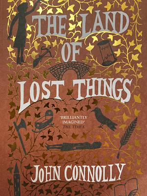 The Land of Lost Things by John Connolly