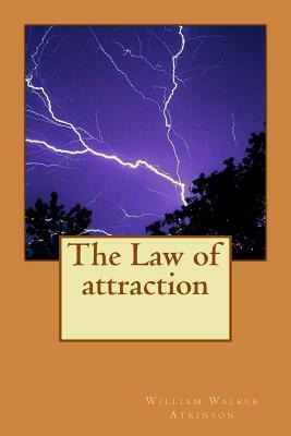 The Law of attraction by William Walker Atkinson