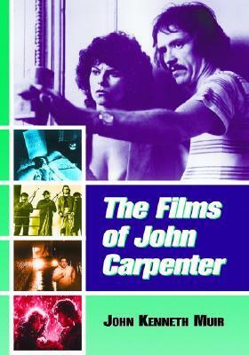 The Films of John Carpenter by John Kenneth Muir
