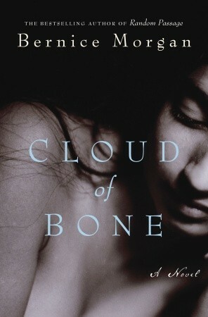 Cloud of Bone by Bernice Morgan