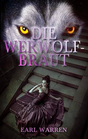 Die Werwolfbraut by Earl Warren