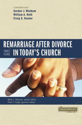 Remarriage After Divorce in Today's Church: 3 Views by 