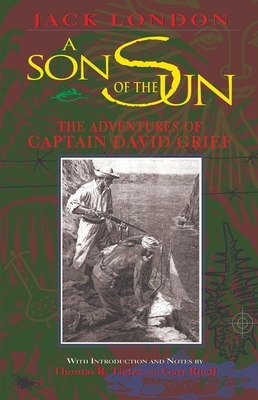 A Son of the Sun: The Adventures of Captain David Grief by Jack London