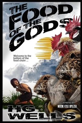 The Food of the Gods (Illustrated) by Wayne Kyle Spitzer, H.G. Wells