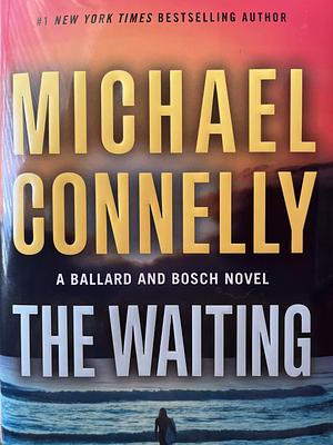 The Waiting by Michael Connelly