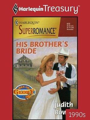 HIS BROTHER'S BRIDE by Judith Bowen, Judith Bowen