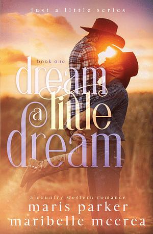 Dream a Little Dream by Maribelle McCrea