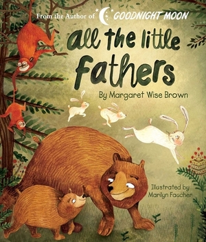 All the Little Fathers by Margaret Wise Brown