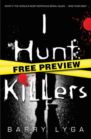 I Hunt Killers - Free Preview (The First 10 Chapters): with Bonus Prequel Short Story Career Day by Barry Lyga