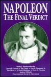 Napoleon: The Final Verdict by Philip J. Haythornthwaite