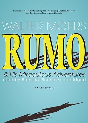 Rumo & His Miraculous Adventures: A Novel in Two Books by Walter Moers