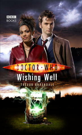 Doctor Who: Wishing Well by Trevor Baxendale
