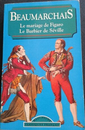 Le Mariage de Figaro / Le Barbier de Séville by Pierre-Augustin Caron de Beaumarchais