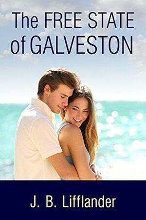 The Free State of Galveston by John Lifflander