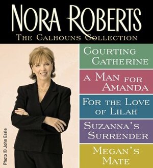 The Calhouns Collection by Nora Roberts