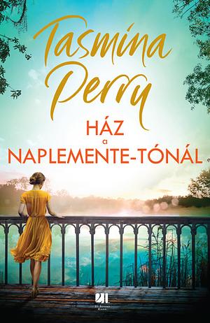 Ház ​a Naplemente-tónál by Tasmina Perry