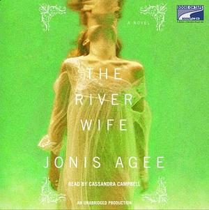 The River Wife by Jonis Agee