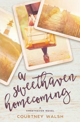 A Sweethaven Homecoming by Courtney Walsh