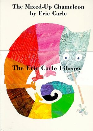 The Eric Carle Library: The Mixed-Up Chameleon / Do You Want to Be My Friend? / The Secret Birthday Message by Eric Carle