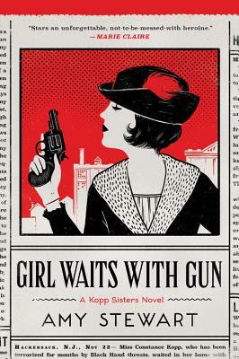 Girl Waits with Gun by Amy Stewart