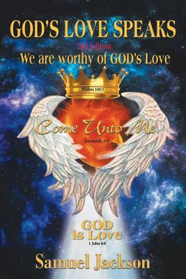 God's Love Speaks: We Are Worthy of God's Love by Samuel Jackson