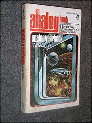 Analog Yearbook by William Sims Bainbridge, Gregory Benford, Spider Robinson, Jeff Rovin, Murray M. Dalziel, Ben Bova, Malcolm S. Thaler, Robert Bloch, Sam Nicholson, Barry N. Malzberg, Kate Wilhelm, Orson Scott Card, Stephen Robinett