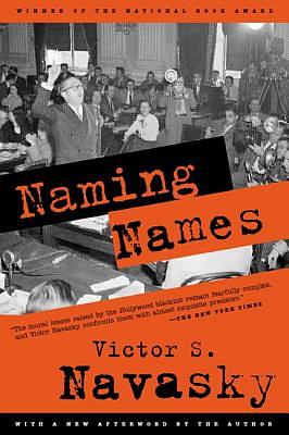 Naming Names: With a New Afterword by the Author by Victor S. Navasky