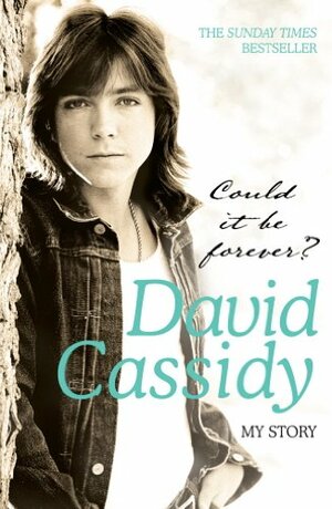 Could It Be Forever?: My Story by David Cassidy