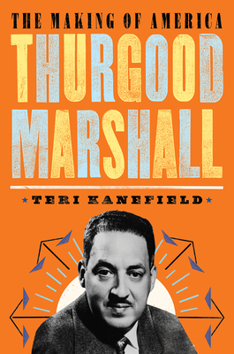 Thurgood Marshall: The Making of America #6 by Teri Kanefield